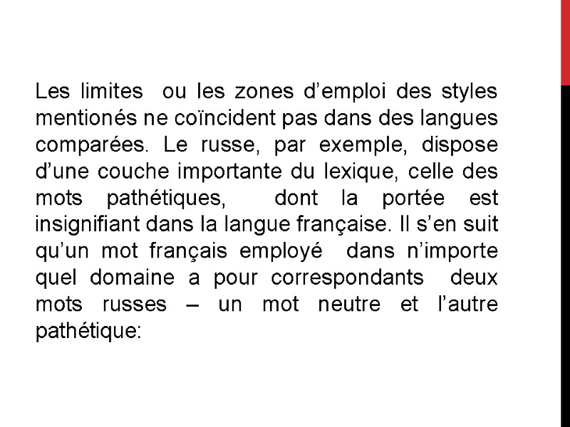 Les limites  ou les zones d’emploi des styles mentionés ne coïncident pas dans